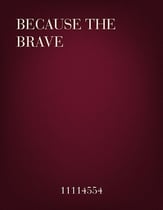 Because the Brave Unison choral sheet music cover